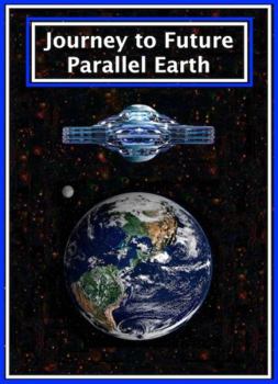 Paperback Journey To Future Parallel Earth Book
