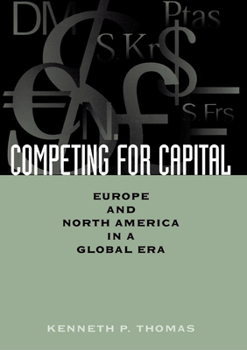 Hardcover Competing for Capital: Europe and North America in a Global Era Book