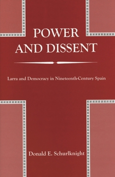 Hardcover Power and Dissent: Larra and Democracy in Nineteenth-Century Spain Book