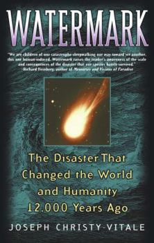 Paperback Watermark: The Disaster That Changed the World and Humanity 12,000 Years Ago Book