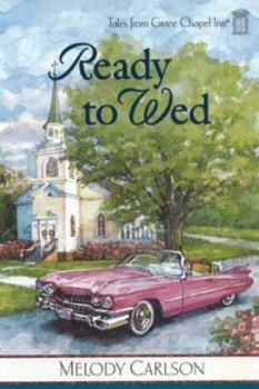 Ready to Wed (Tales from Grace Chapel Inn, #39) - Book #39 of the Tales from Grace Chapel Inn