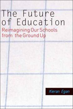 Hardcover The Future of Education: Reimagining Our Schools from the Ground Up Book