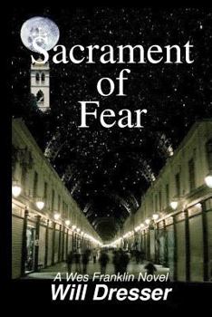 Sacrament of Fear - Book #1 of the Wes Franklin