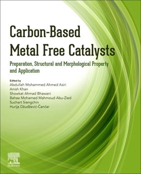 Paperback Carbon-Based Metal Free Catalysts: Preparation, Structural and Morphological Property and Application Book