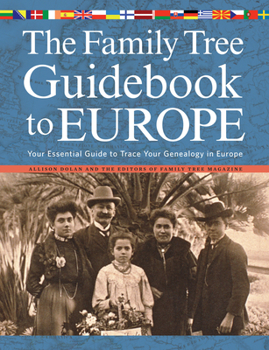 Paperback The Family Tree Guidebook to Europe: Your Essential Guide to Trace Your Genealogy in Europe Book