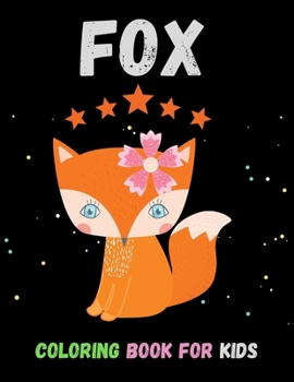 Paperback Fox Coloring Book For Kids: Cute Fox Coloring Pages, Children Activity Book for Boys & Girls Book