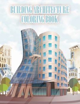 Building Architecture Coloring Book: Exterior Design Houses Architecture, Creative Buildings Patterns, Detailed & Relaxing