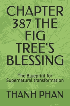 Paperback Chapter 387 the Fig Tree's Blessing: The Blueprint for Supernatural transformation Book
