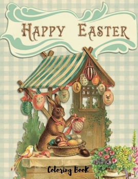 Paperback Happy Easter Coloring Book: Easter Egg Coloring Book For Kids - Beautiful Collection Designs Bunny Egg and Other Cute Easter Stuff - GIFT FOR EAST Book