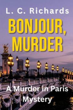 Paperback Bonjour, Murder: A Murder in Paris Mystery Book