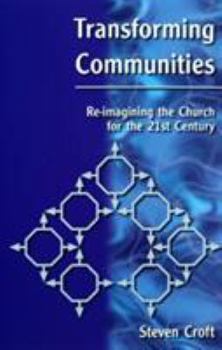 Transforming Communities: Re-Imagining the Church in the 21st Century