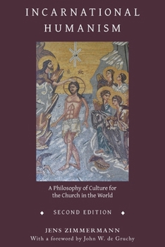 Paperback Incarnational Humanism: A Philosophy of Culture for the Church in the World Book