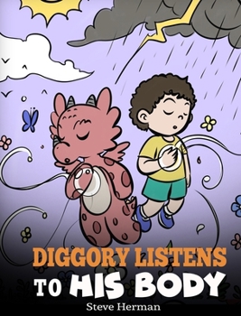 Hardcover Diggory Listens to His Body: A Dragon's Story About Sensations and Feelings Book