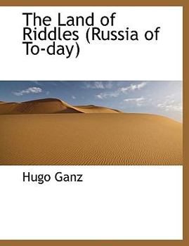 Paperback The Land of Riddles (Russia of To-Day) [Large Print] Book