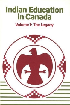 Paperback Indian Education in Canada, Volume 1: The Legacy Book