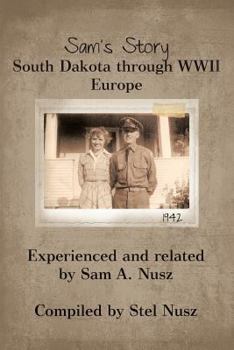 Paperback Sam's Story: South Dakota Through WWII Europe Book