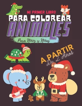 Paperback Mi Primer Libro Para Colorear ANIMALES Para Niños y Niñas A partir De 2 Años: Cuaderno de 80 Motivos De diferentes Animales animados: Unicornio, Elefa [Spanish] Book