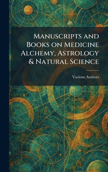 Hardcover Manuscripts and Books on Medicine Alchemy, Astrology & Natural Science Book