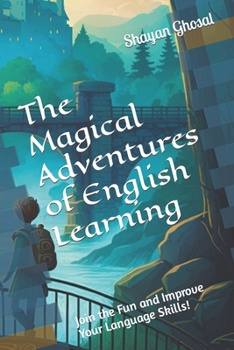 Paperback The Magical Adventures of English Learning: Join the Fun and Improve Your Language Skills! Book