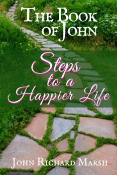 Paperback The Book of John: Steps to a Happier Life Book