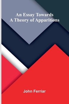 Paperback An essay towards a theory of apparitions Book