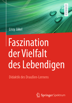 Paperback Faszination Der Vielfalt Des Lebendigen - Didaktik Des Draußen-Lernens [German] Book