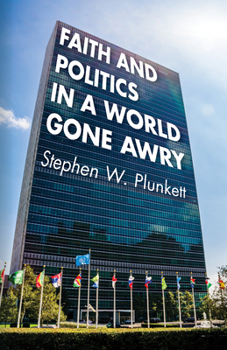 Paperback Faith and Politics in a World Gone Awry Book