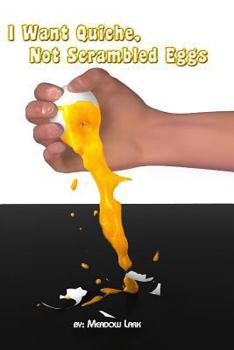Paperback I Want Quiche, Not Scrambled Eggs Book