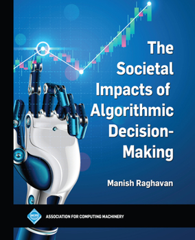 Paperback The Societal Impacts of Algorithmic Decision-Making Book
