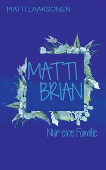 Paperback Matti & Brian 7: Nur eine Familie [German] Book