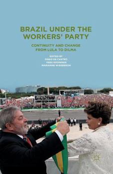 Paperback Brazil Under the Workers' Party: Continuity and Change from Lula to Dilma Book