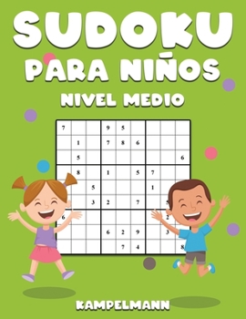 Sudoku Para Niños Nivel Medio: 200 Sudoku de Nivel Medio para Niños con Soluciones - Large