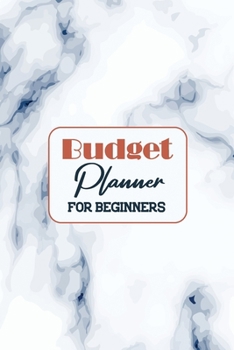 Budget Planner for Beginners: Monthly Expense Tracker Bill Organizer Notebook, Planner Expense Tracker and Bill Organizer – Undated Planner, Personal or Business Accounting Notebook