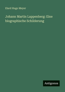 Johann Martin Lappenberg: Eine biographische Schilderung (German Edition)