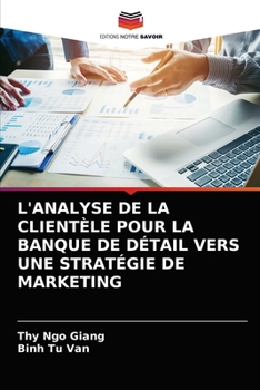 Paperback L'Analyse de la Clientèle Pour La Banque de Détail Vers Une Stratégie de Marketing [French] Book