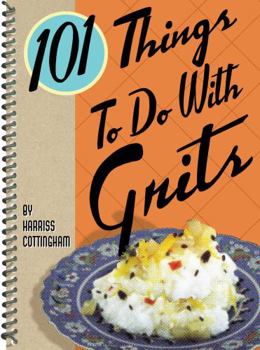 101 Things to Do with Grits - Book  of the 101 Things to do with...