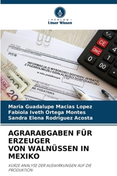 Agrarabgaben Für Erzeuger Von Walnüssen in Mexiko (German Edition)