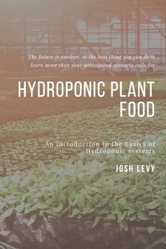 Paperback Hydroponic Plant Food: The Ultimate Beginners Guide to Building a Hydroponic System Book