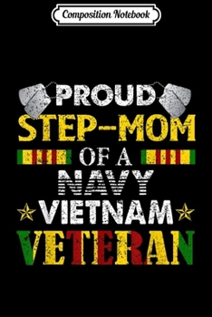 Composition Notebook: Proud Stepmom Of A Navy Vietnam Veteran  Journal/Notebook Blank Lined Ruled 6x9 100 Pages
