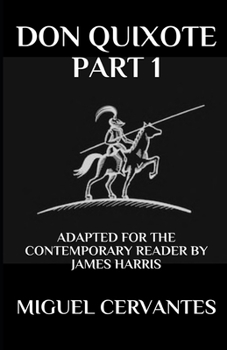 Paperback Don Quixote: Part 1 - Adapted for the Contemporary Reader Book