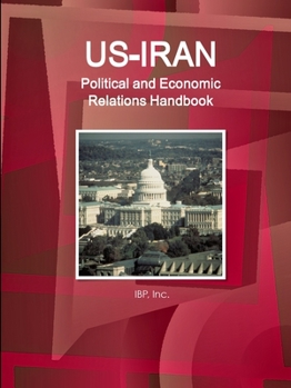 Paperback US-Iran Political and Economic Relations Handbook - Strategic information and Developments Book