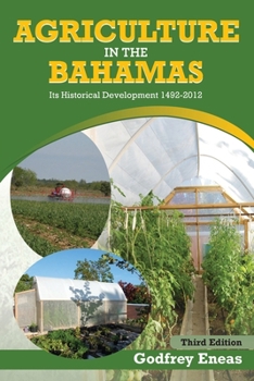 Hardcover Agriculture in the Bahamas: Its Historical Development, 1492-1992 Book