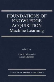Paperback Foundations of Knowledge Acquisition: Machine Learning Book