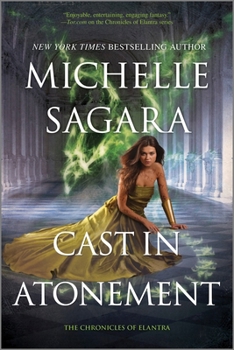 Cast in Atonement: A Novel - Book #18 of the Chronicles of Elantra