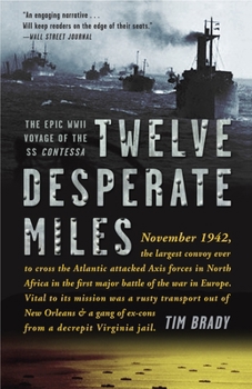 Paperback Twelve Desperate Miles: The Epic World War II Voyage of the SS Contessa Book