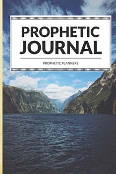 Prophetic Journal: Hearing God | Prophetic Interpretation | Prophet's Notebook