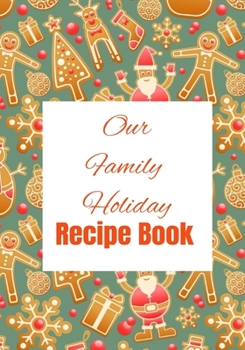 Paperback Our Family Holiday Recipe Book: Family Recipe Keepsake Book