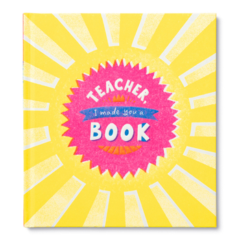 Hardcover Teacher, I Made a Book for You Book