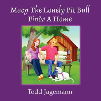 Paperback Macy the Lonely Pit Bull Finds a Home Book