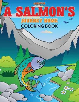 Paperback A Salmon's Journey Home Coloring Book